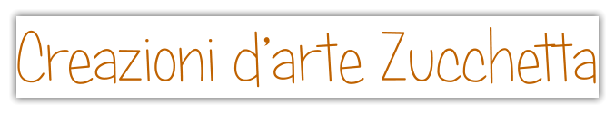 Creazioni d’arte Zucchetta